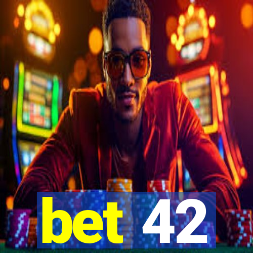 bet 42